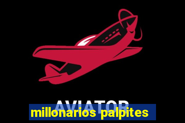 millonarios palpites